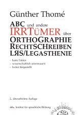 ABC und andere Irrtümer über Orthographie, Rechtschreiben, LRS/Legasthenie